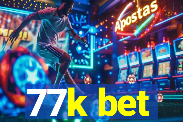 77k bet